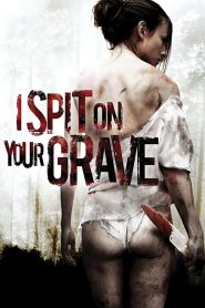 Yify I Spit on Your Grave 2010
