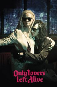 Yify Only Lovers Left Alive 2013