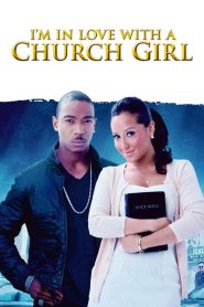 Yify I’m in Love with a Church Girl 2013