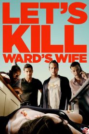 Yify Let’s Kill Ward’s Wife 2014