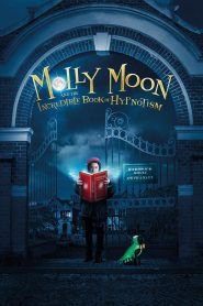 Yify Molly Moon and the Incredible Book of Hypnotism 2015