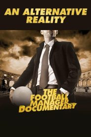 Yify An Alternative Reality: The Football Manager Documentary 2014