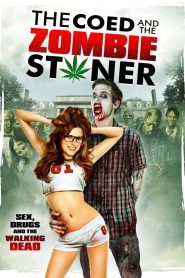 Yify The Coed and the Zombie Stoner 2014