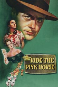Yify Ride the Pink Horse 1947