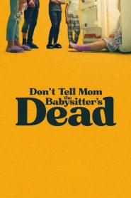 Yify Don’t Tell Mom the Babysitter’s Dead 2024