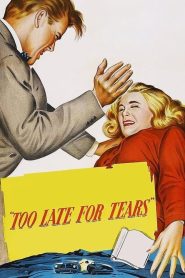Yify Too Late for Tears 1949