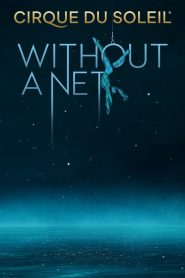 Yify Cirque du Soleil: Without a Net 2022