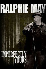 Yify Ralphie May: Imperfectly Yours 2013