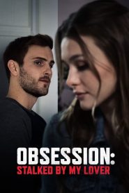 Yify Obsession: Stalked by My Lover 2020