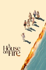 Yify A House On Fire 2024