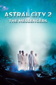 Yify Astral City 2: The Messengers 2024