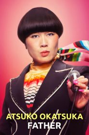 Yify Atsuko Okatsuka: Father 2025