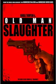 Yify Old Man Slaughter 2024