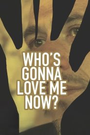 Yify Who’s Gonna Love Me Now? 2016