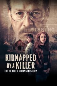 Yify Kidnapped by a Killer: The Heather Robinson Story 2025