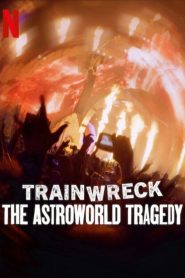 Yify Trainwreck: The Astroworld Tragedy 2025