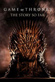 Yify Game of Thrones: The Story So Far 2017