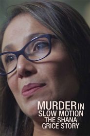 Yify Murder In Slow Motion: The Shana Grice Story 2021