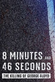 Yify 8 Minutes and 46 Seconds: The Killing of George Floyd 2020