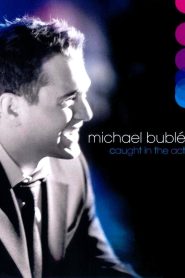Yify Michael Bublé: Caught In The Act 2005