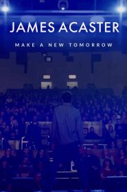Yify James Acaster: Make a New Tomorrow 2021