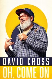 Yify David Cross: Oh Come On 2019