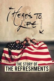 Yify Here’s To Life: The Story of the Refreshments 2017