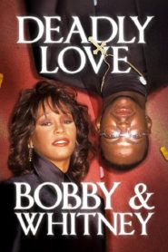 Yify Deadly Love: Bobby & Whitney 2024