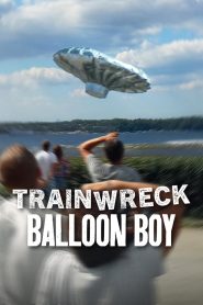 Yify Trainwreck: Balloon Boy 2025