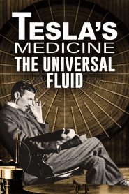 Yify Tesla’s Medicine – The Universal Fluid 2022