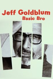 Yify Jeff Goldblum: Basic Bro 2017