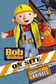 Yify Bob the Builder: On Site – Roads & Bridges 2008