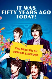 Yify It Was Fifty Years Ago Today! The Beatles: Sgt. Pepper & Beyond 2017