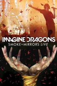 Yify Imagine Dragons: Smoke + Mirrors Live 2016