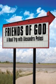 Yify Friends of God: A Road Trip with Alexandra Pelosi 2007