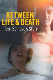 Yify Between Life & Death: Terri Schiavo’s Story 2023