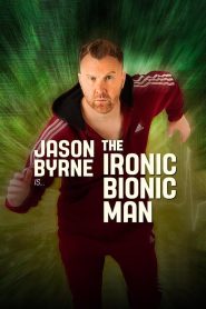 Yify Jason Byrne is… The Ironic Bionic Man 2024