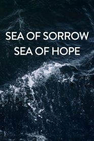 Yify Sea of Sorrow – Sea of Hope 2018