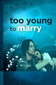 Yify Too Young to Marry 2007