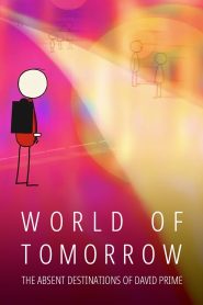 Yify World of Tomorrow Episode Three: The Absent Destinations of David Prime 2020
