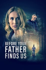 Yify Before Your Father Finds Us 2025
