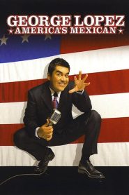 Yify George Lopez: America’s Mexican 2007