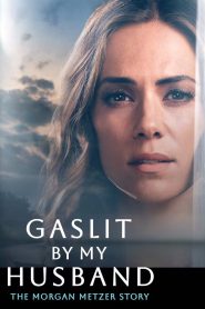 Yify Gaslit by My Husband: The Morgan Metzer Story 2024
