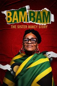 Yify Bam Bam: The Sister Nancy Story 2024