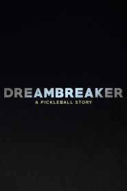 Yify Dreambreaker: A Pickleball Story 2024