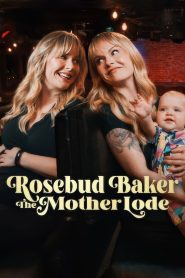 Yify Rosebud Baker: The Mother Lode 2025