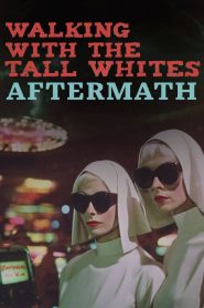 Yify Walking with the Tall whites Aftermath 2024