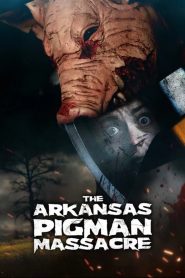 Yify The Arkansas Pigman Massacre 2025