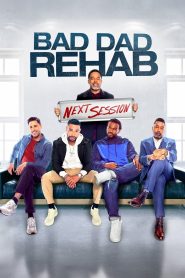 Yify Bad Dad Rehab: The Next Session 2021