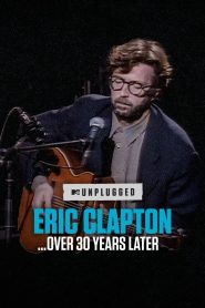 Yify Eric Clapton Unplugged… Over 30 Years Later 2025